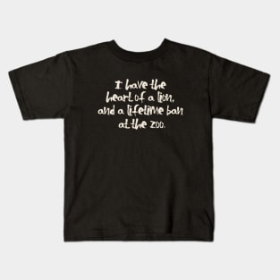 I have the heart of a lion Kids T-Shirt